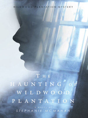 cover image of The Haunting of Wildwood Plantation